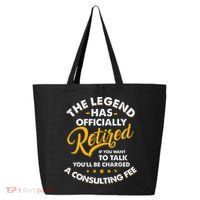The Legend Has Ly Retired Talk Consultant Fee 25L Jumbo Tote