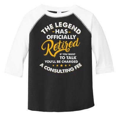 The Legend Has Ly Retired Talk Consultant Fee Toddler Fine Jersey T-Shirt