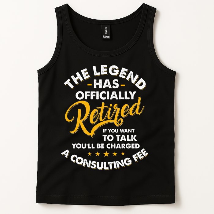 The Legend Has Ly Retired Talk Consultant Fee Tank Top