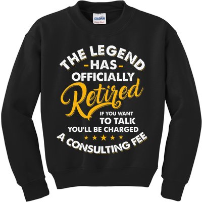 The Legend Has Ly Retired Talk Consultant Fee Kids Sweatshirt