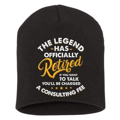 The Legend Has Ly Retired Talk Consultant Fee Short Acrylic Beanie