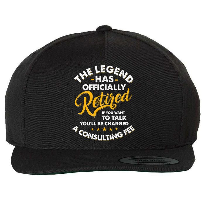 The Legend Has Ly Retired Talk Consultant Fee Wool Snapback Cap
