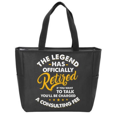 The Legend Has Ly Retired Talk Consultant Fee Zip Tote Bag