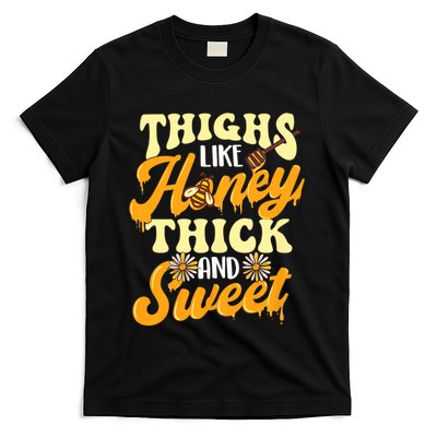 Thighs Like Honey Thick And Sweet Thick Thighs T-Shirt