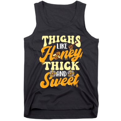 Thighs Like Honey Thick And Sweet Thick Thighs Tank Top