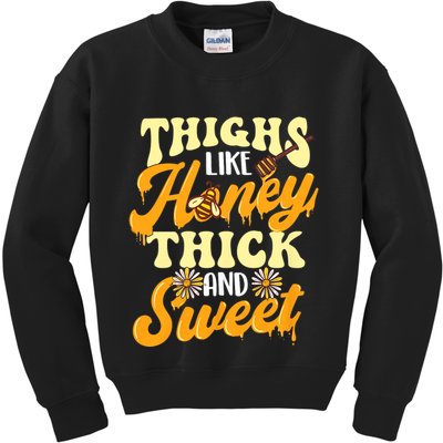 Thighs Like Honey Thick And Sweet Thick Thighs Kids Sweatshirt