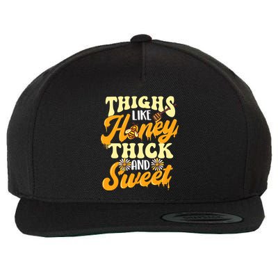 Thighs Like Honey Thick And Sweet Thick Thighs Wool Snapback Cap