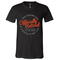 The Legend Has Officially Retired Funny Retirement Gifts  V-Neck T-Shirt