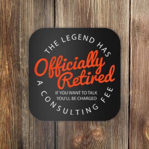 The Legend Has Officially Retired Funny Retirement Gifts  Coaster