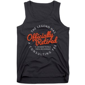 The Legend Has Officially Retired Funny Retirement Gifts  Tank Top