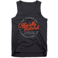 The Legend Has Officially Retired Funny Retirement Gifts  Tank Top