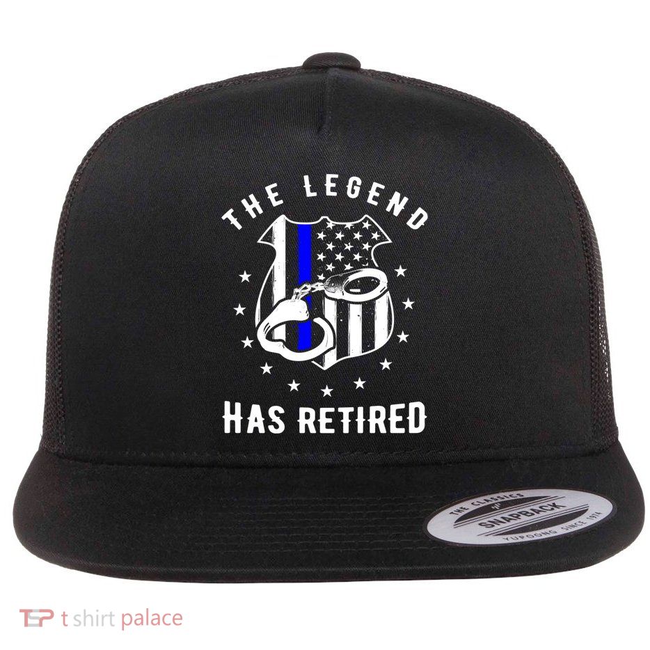 The Legend Has Retired Police Officer Gift Cop Funny Gift Flat Bill Trucker Hat