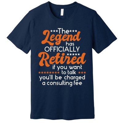 The Legend Has Officially Retired - Retiree Retirement Premium T-Shirt