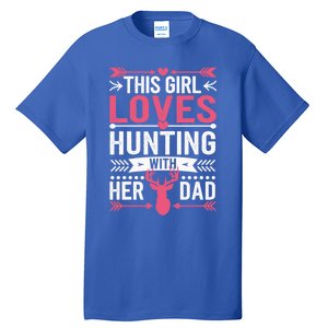 This Loves Hunting With Her Dad Cute Gift Tall T-Shirt