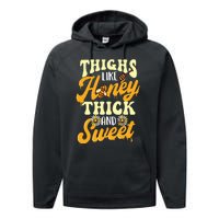 Thighs Like Honey Thick And Sweet Thick Thighs Performance Fleece Hoodie