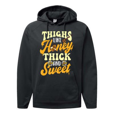 Thighs Like Honey Thick And Sweet Thick Thighs Performance Fleece Hoodie