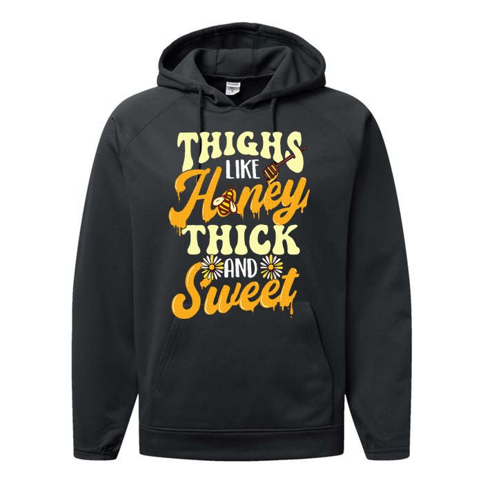 Thighs Like Honey Thick And Sweet Thick Thighs Performance Fleece Hoodie