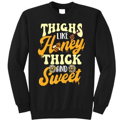 Thighs Like Honey Thick And Sweet Thick Thighs Sweatshirt