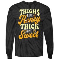 Thighs Like Honey Thick And Sweet Thick Thighs Tie-Dye Long Sleeve Shirt