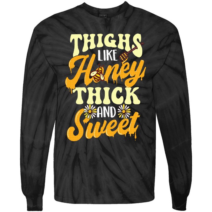 Thighs Like Honey Thick And Sweet Thick Thighs Tie-Dye Long Sleeve Shirt