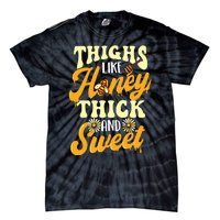 Thighs Like Honey Thick And Sweet Thick Thighs Tie-Dye T-Shirt