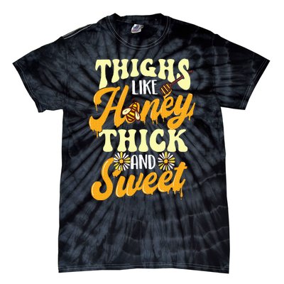 Thighs Like Honey Thick And Sweet Thick Thighs Tie-Dye T-Shirt