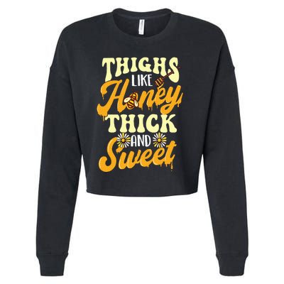 Thighs Like Honey Thick And Sweet Thick Thighs Cropped Pullover Crew