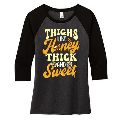 Thighs Like Honey Thick And Sweet Thick Thighs Women's Tri-Blend 3/4-Sleeve Raglan Shirt