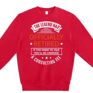 The Legend Has Officially Retired Funny Retirement Gifts Men Premium Crewneck Sweatshirt