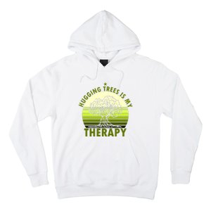 Tree Lover Hugging Trees Is My Therapy Hoodie