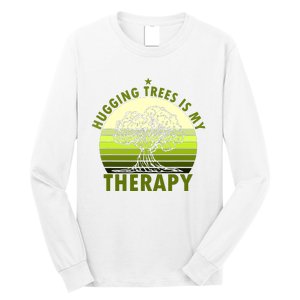 Tree Lover Hugging Trees Is My Therapy Long Sleeve Shirt