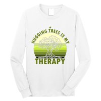 Tree Lover Hugging Trees Is My Therapy Long Sleeve Shirt