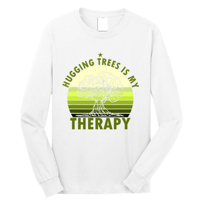 Tree Lover Hugging Trees Is My Therapy Long Sleeve Shirt