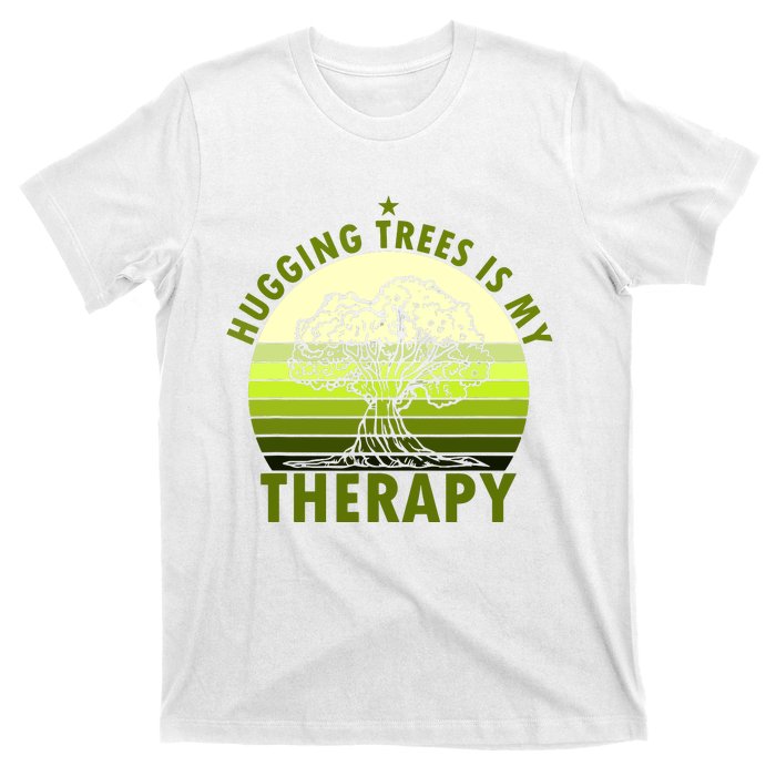 Tree Lover Hugging Trees Is My Therapy T-Shirt