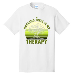 Tree Lover Hugging Trees Is My Therapy Tall T-Shirt