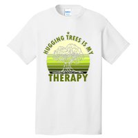 Tree Lover Hugging Trees Is My Therapy Tall T-Shirt