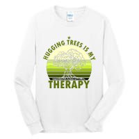 Tree Lover Hugging Trees Is My Therapy Tall Long Sleeve T-Shirt