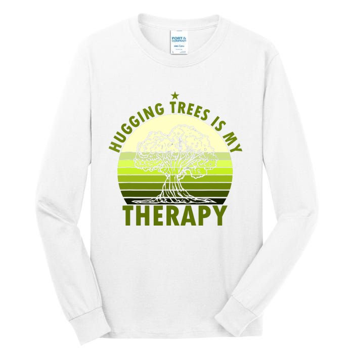 Tree Lover Hugging Trees Is My Therapy Tall Long Sleeve T-Shirt