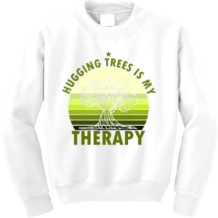 Tree Lover Hugging Trees Is My Therapy Kids Sweatshirt