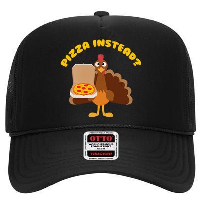 Turkey Lets Have Pizza Instead Thanksgiving High Crown Mesh Back Trucker Hat