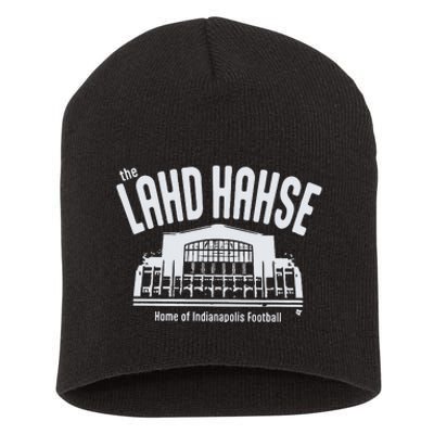 The Lahd Hahse Home Of Indianapolis Football Short Acrylic Beanie