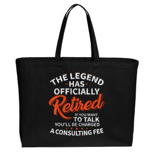 The Legend Has Retired If You Want To Talk YouLl Be A Charged A Consulting Fee Cotton Canvas Jumbo Tote