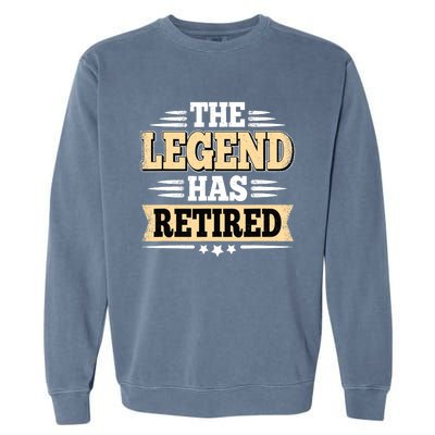 The Legend Has Retired Funny Retro Vintage Retirement Retire Garment-Dyed Sweatshirt