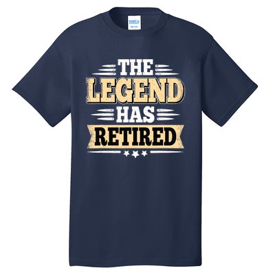 The Legend Has Retired Funny Retro Vintage Retirement Retire Tall T-Shirt