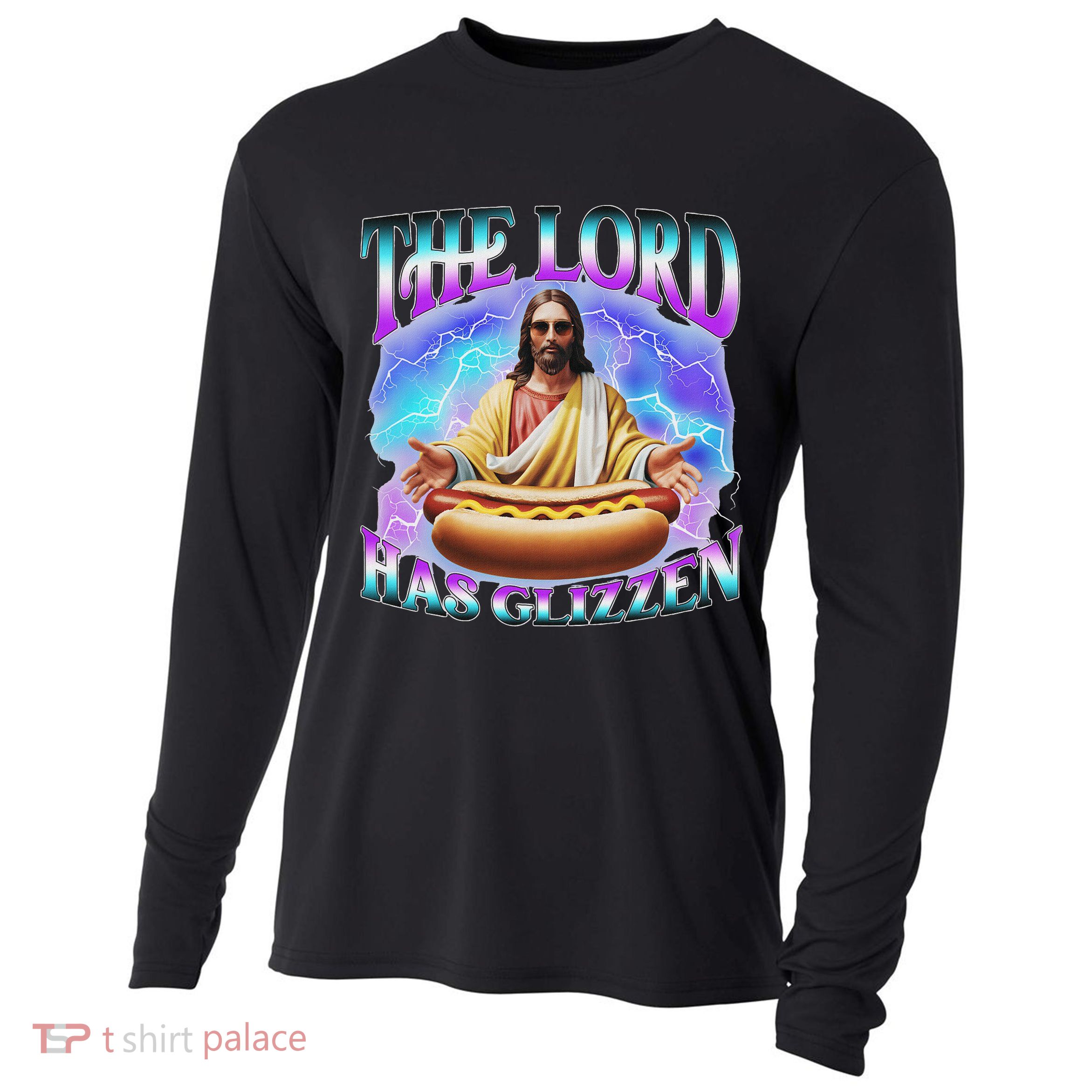The Lord Has Glizzy God Hotdog Jesus Food Sunglasses Christ Cooling Performance Long Sleeve Crew