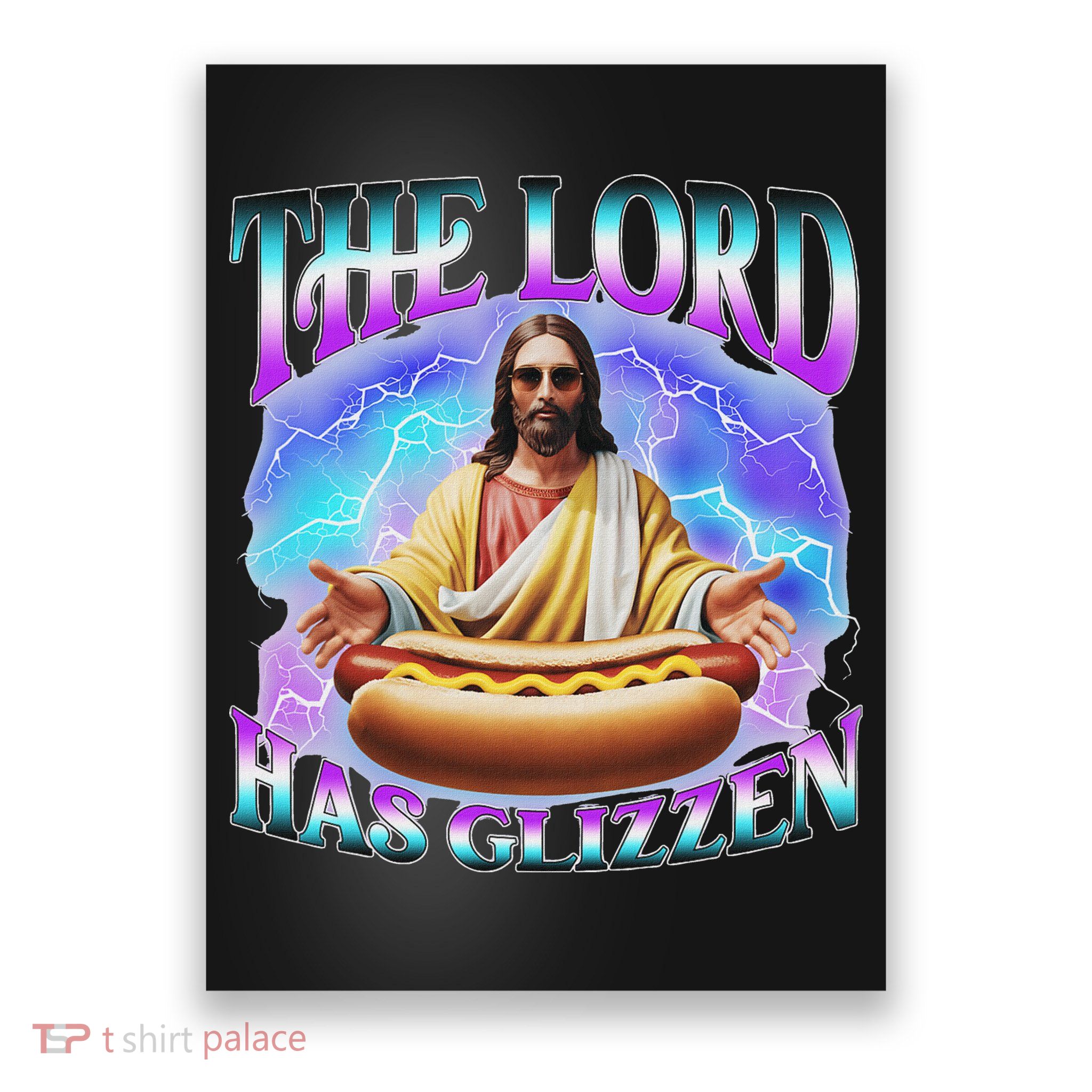 The Lord Has Glizzy God Hotdog Jesus Food Sunglasses Christ Poster
