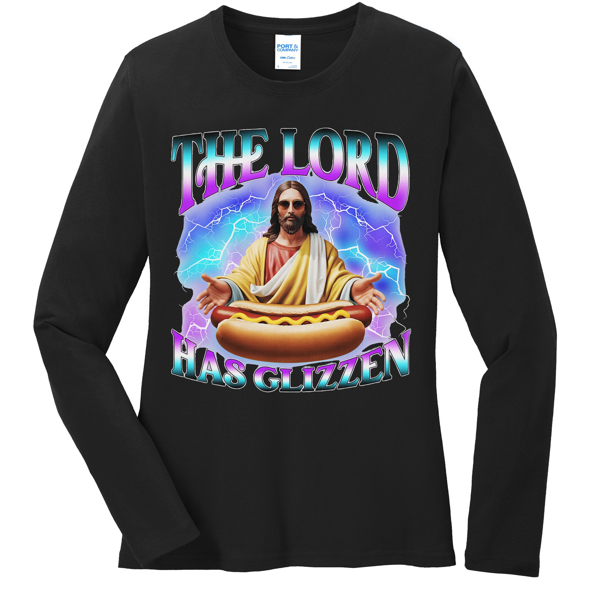 The Lord Has Glizzy God Hotdog Jesus Food Sunglasses Christ Ladies Long Sleeve Shirt