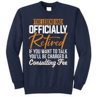 The Legend Has Retired Officer Officially Retirement Tall Sweatshirt