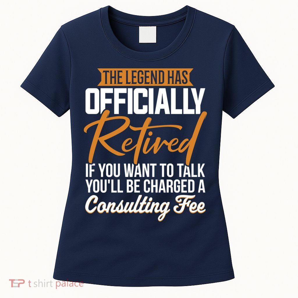 The Legend Has Retired Officer Officially Retirement Womens T-Shirt