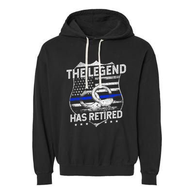 The Legend Has Retired Police Officer Retirement Garment-Dyed Fleece Hoodie